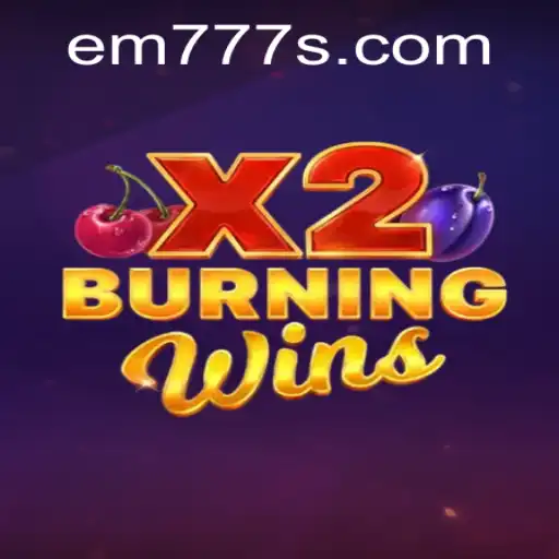 Exploring the Thrills of BurningWinsX2 with the Exciting Keyword EM777