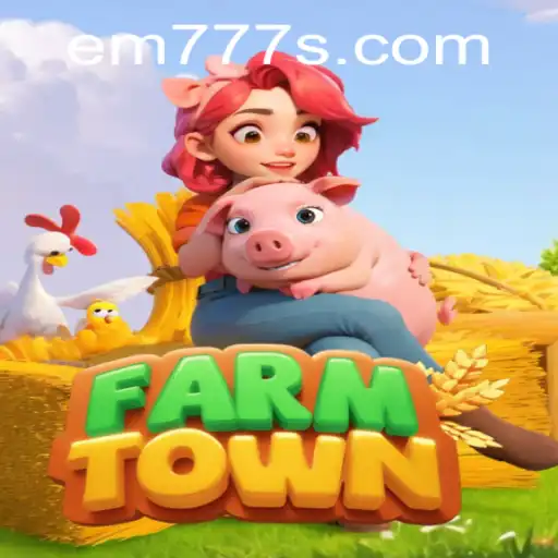 FarmTown: Cultivating Virtual Joy with EM777