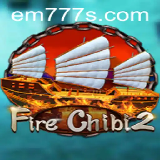 Unveiling FireChibi2: A New Gaming Experience with EM777