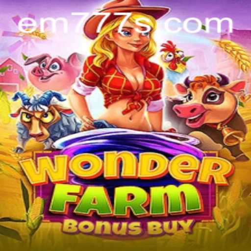 Discover WonderFarmBonusBuy with the Exciting EM777 Experience