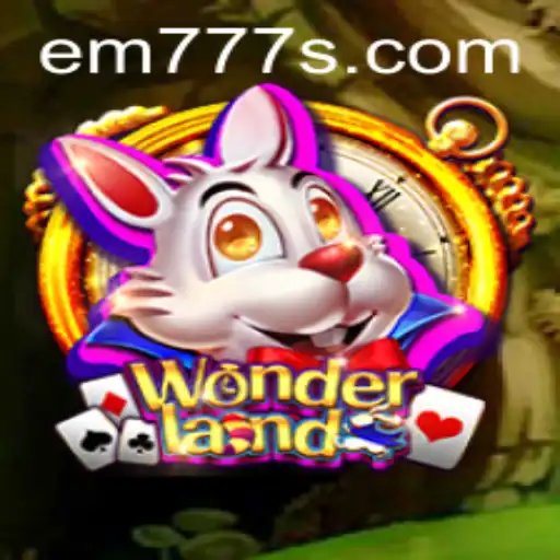 Explore the Enchanting World of Wonderland: A Closer Look at EM777